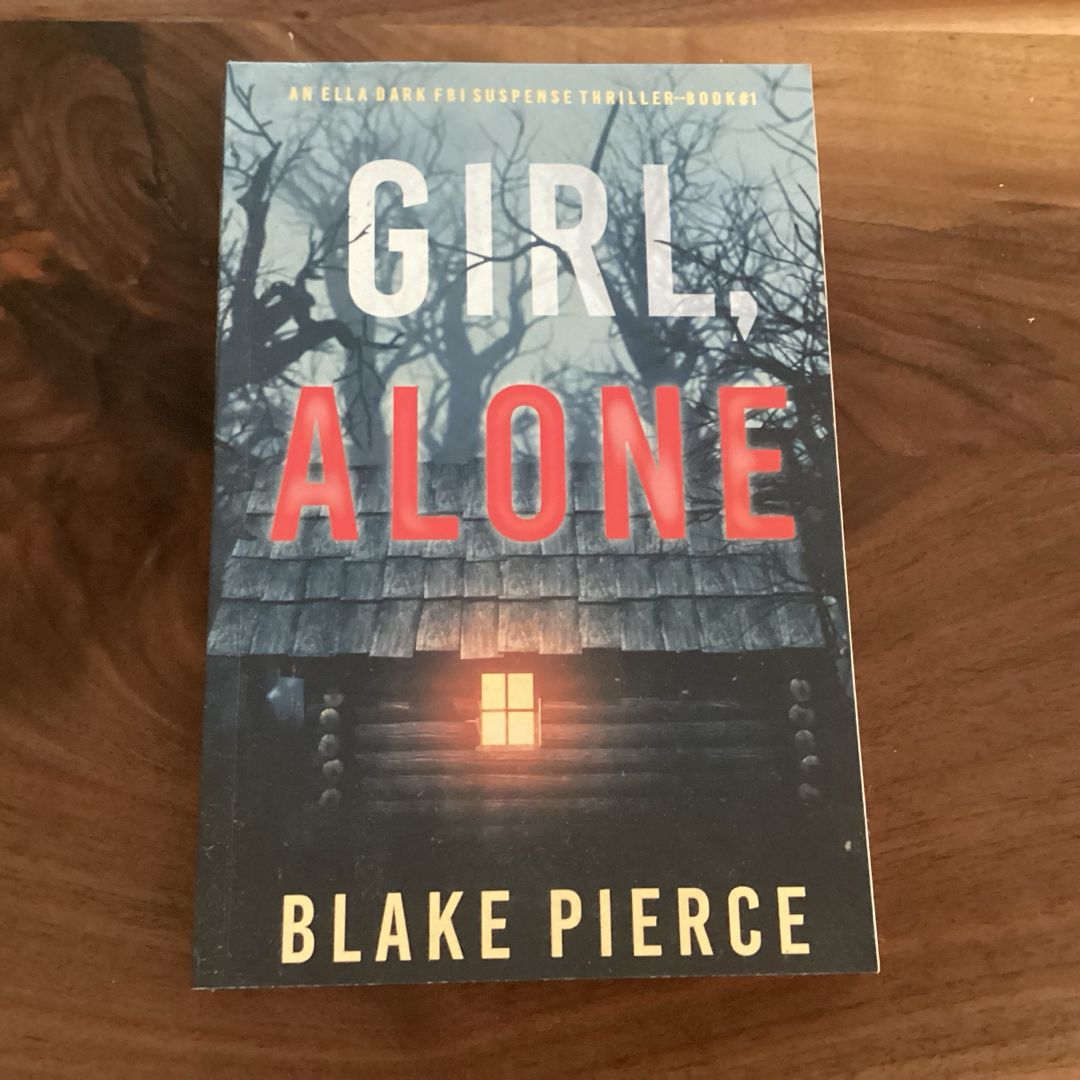 Girl, Alone (an Ella Dark FBI Suspense Thriller-Book 1)