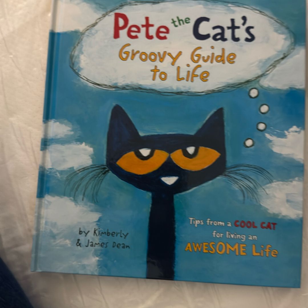 Pete the Cat’s Groovy Guide to Life 