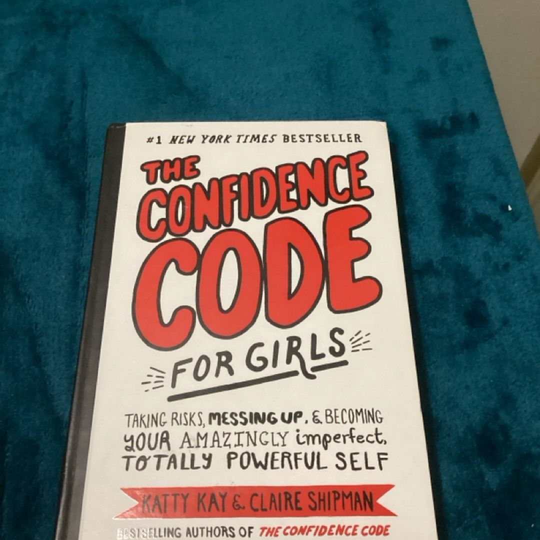 The Confidence Code for Girls