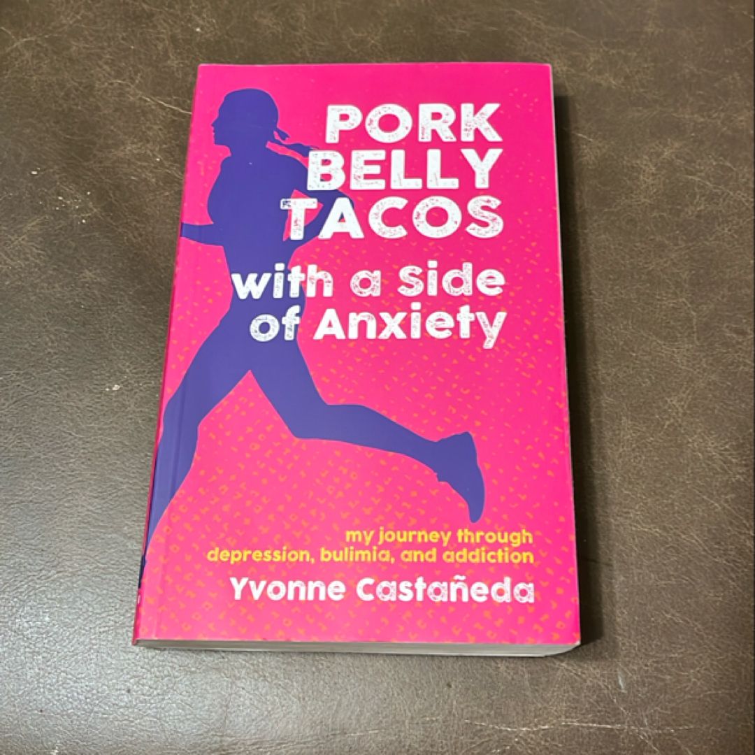 Pork Belly Tacos with a Side of Anxiety