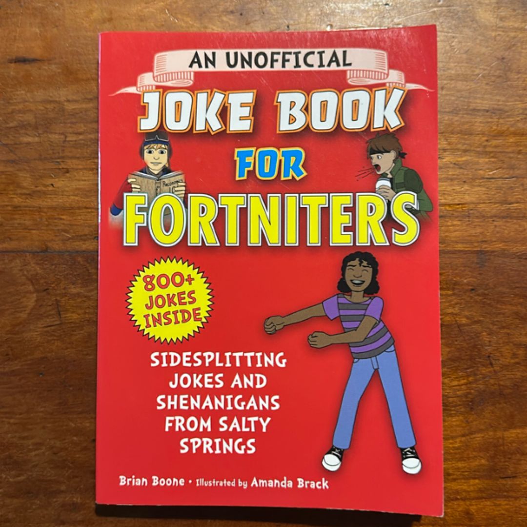 An Unofficial Joke Book for Fortniters: Sidesplitting Jokes and Shenanigans from Salty Springs