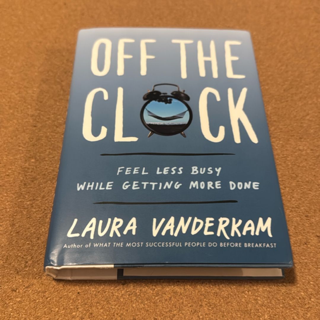 Off the Clock by Laura Vanderkam