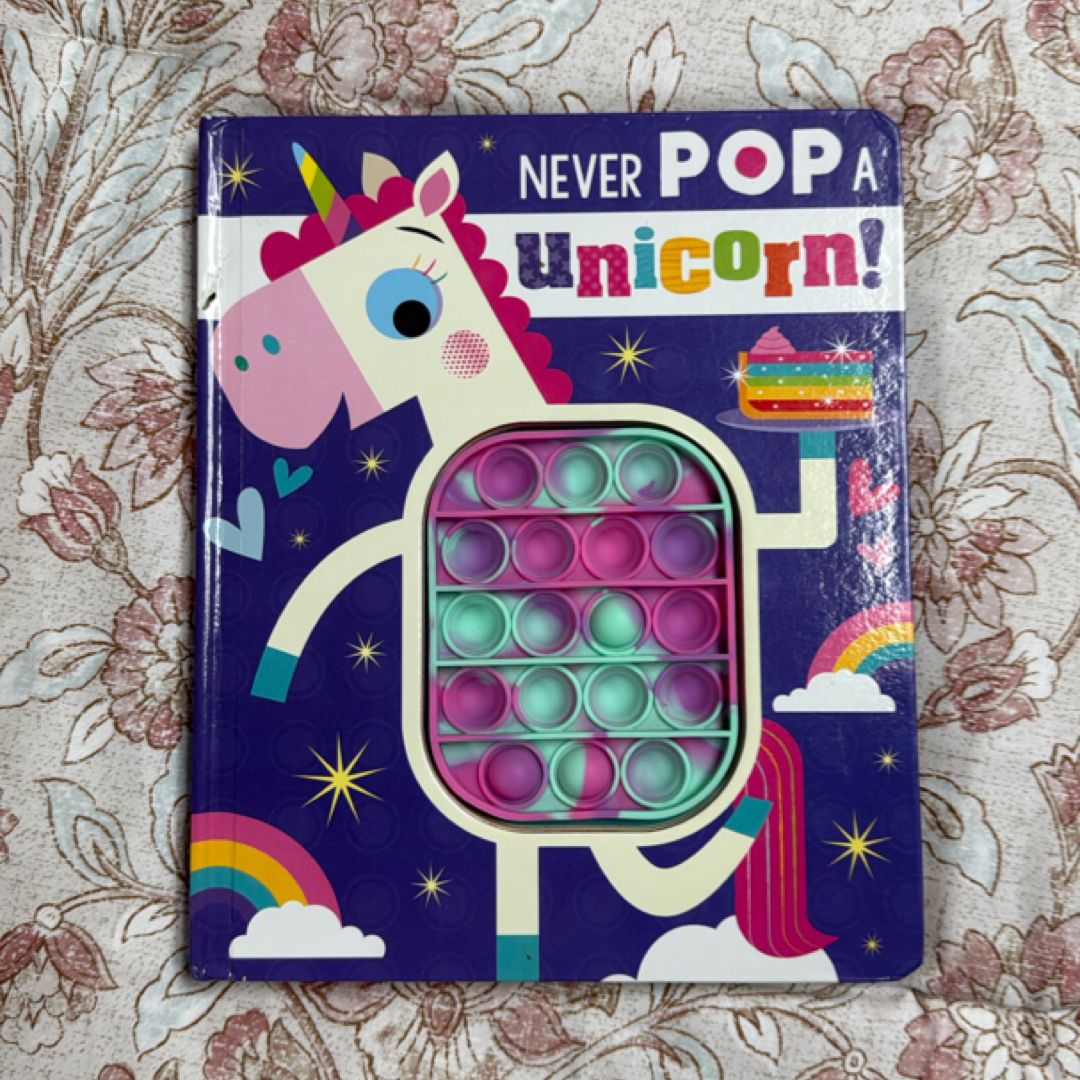 Never Pop a Unicorn!