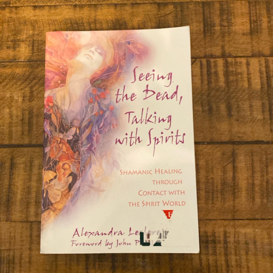 Seeing the Dead, Talking with Spirits