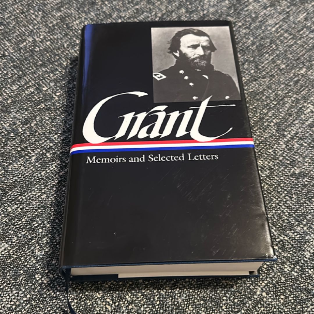 Ulysses S. Grant: Memoirs and Selected Letters (LOA #50)