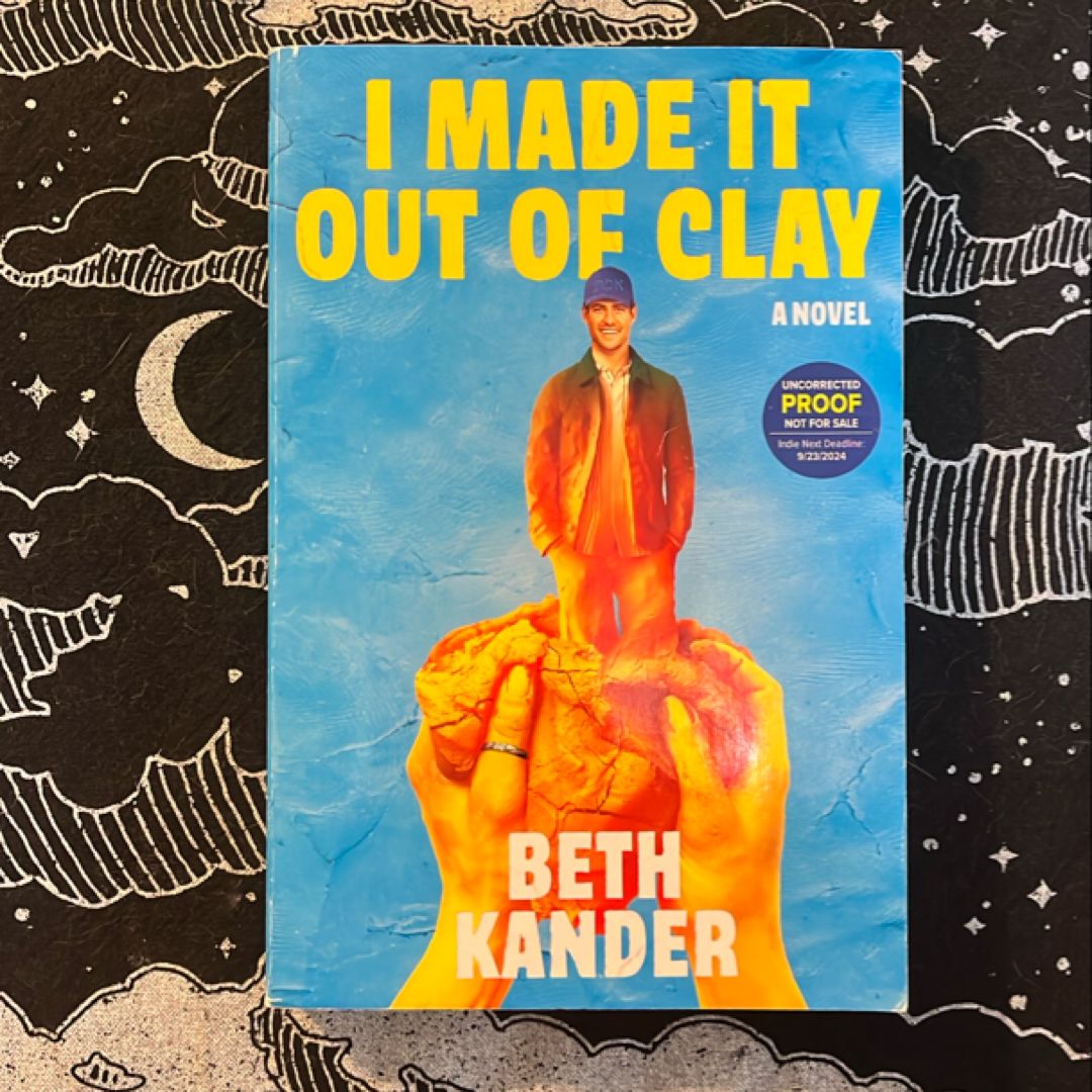 I Made It Out of Clay