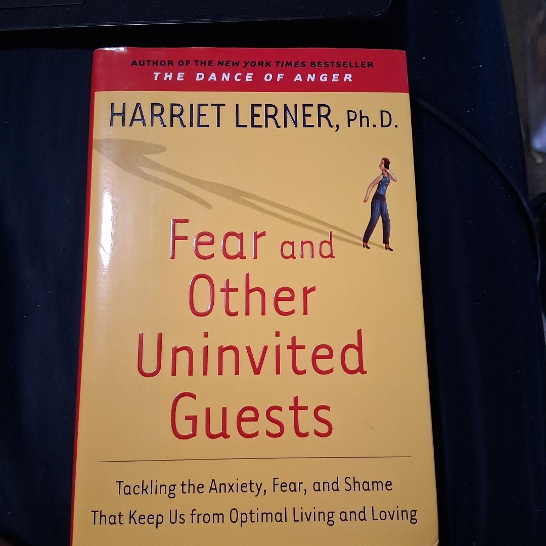 Fear and Other Uninvited Guests