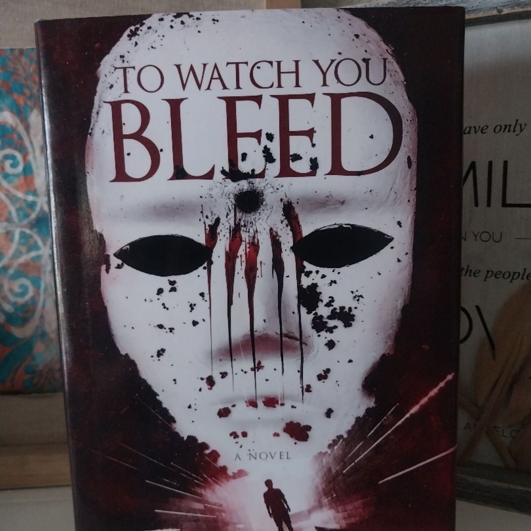To Watch You Bleed