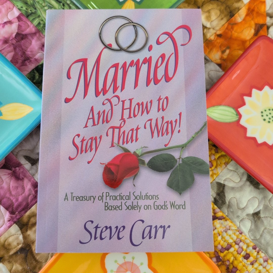 Married and How to Stay That Way