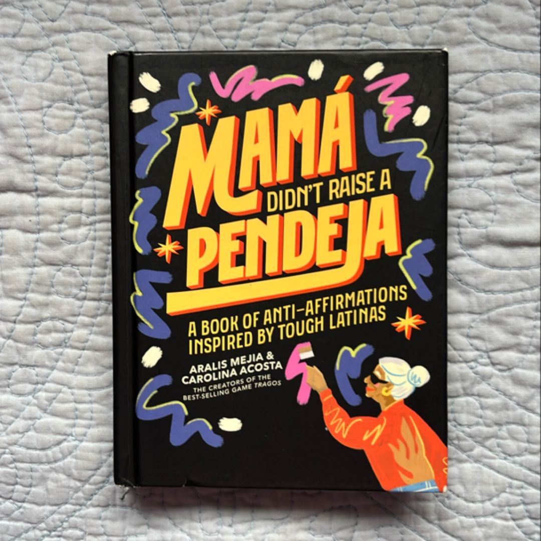 Mamá Didn't Raise a Pendeja
