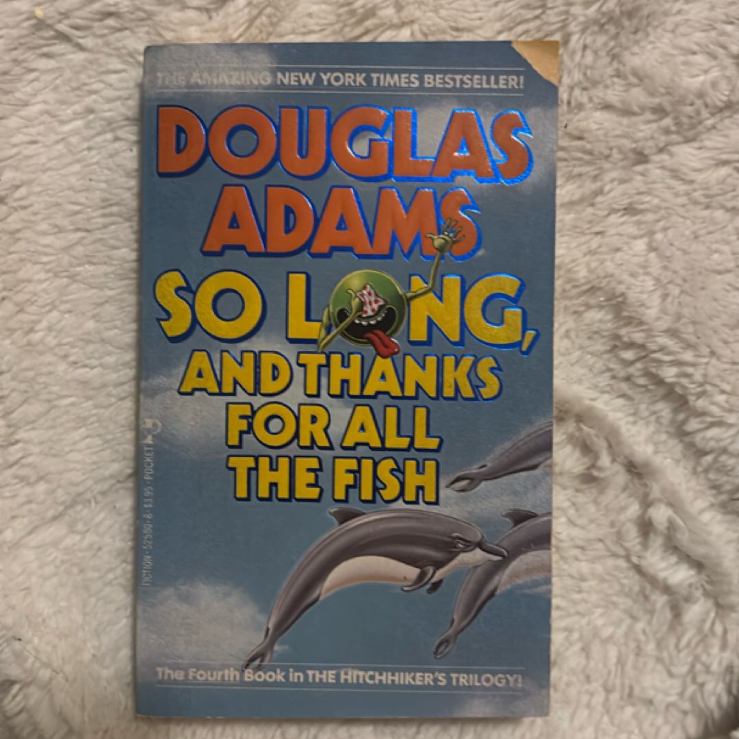 So Long, and Thanks for All the Fish
