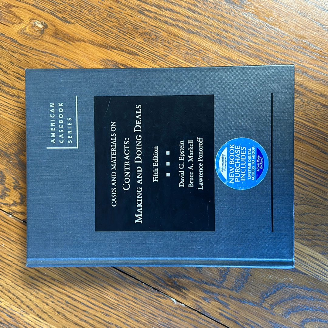 Epstein, Markell, and Ponoroff's Cases and Materials on Contracts, Making and Doing Deals, 5th