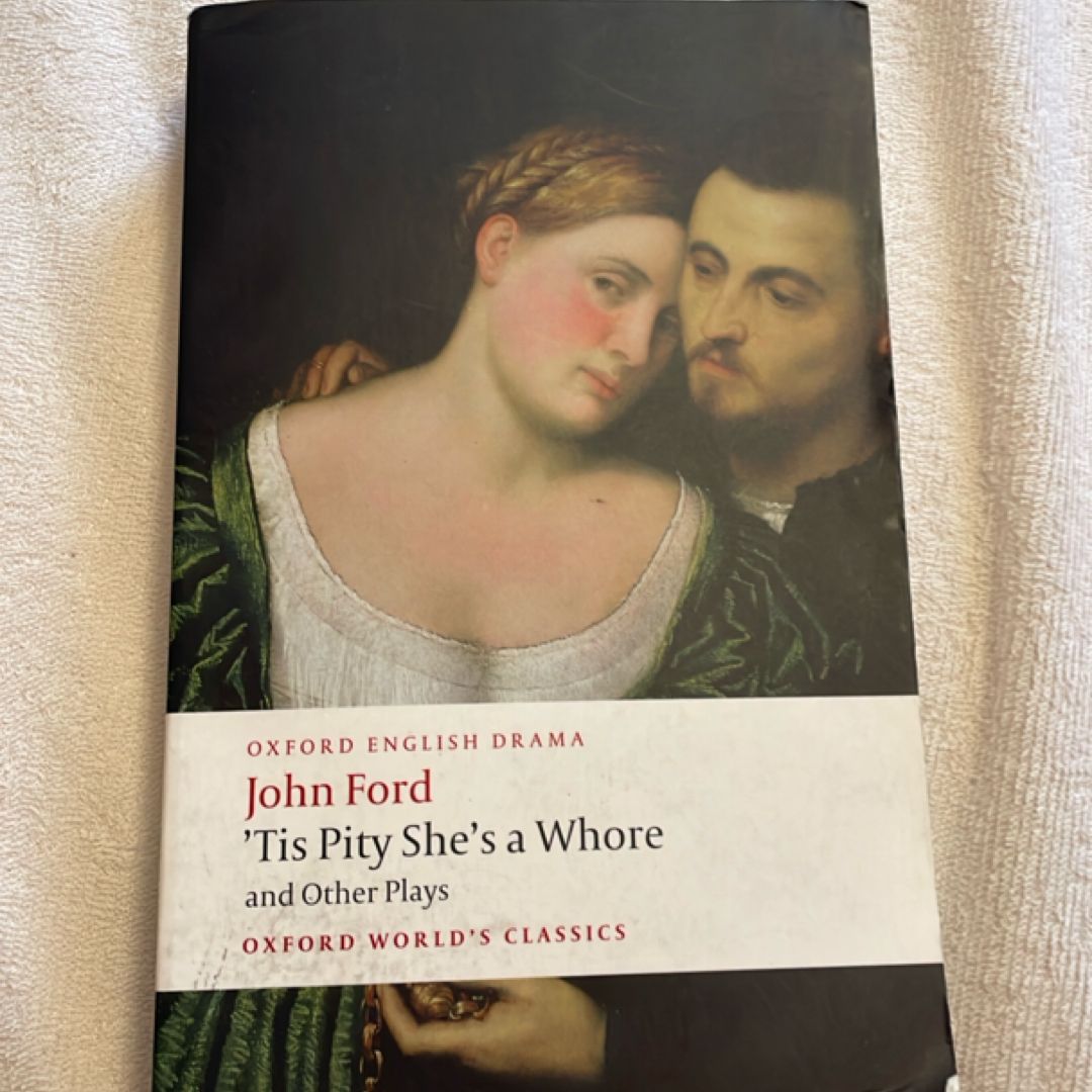 'Tis Pity She's a Whore and Other Plays