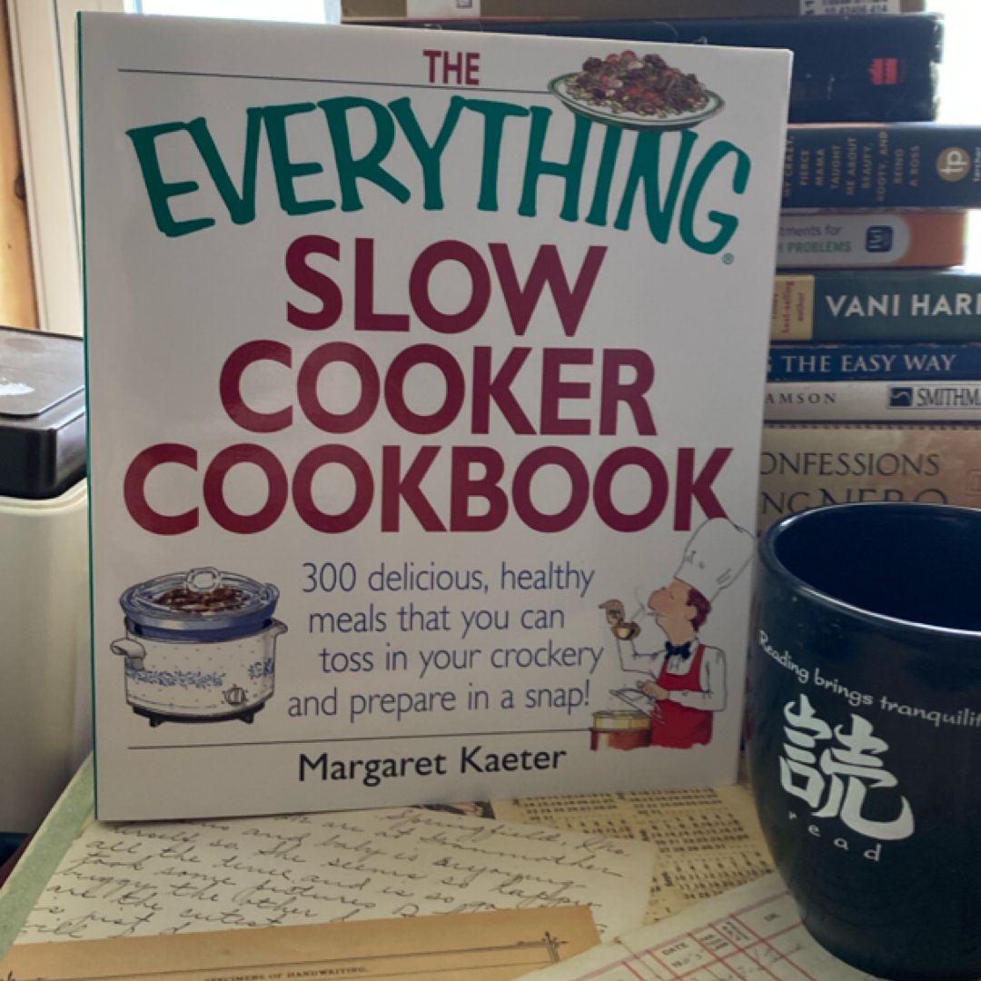 The Everything Slow Cooker Cookbook