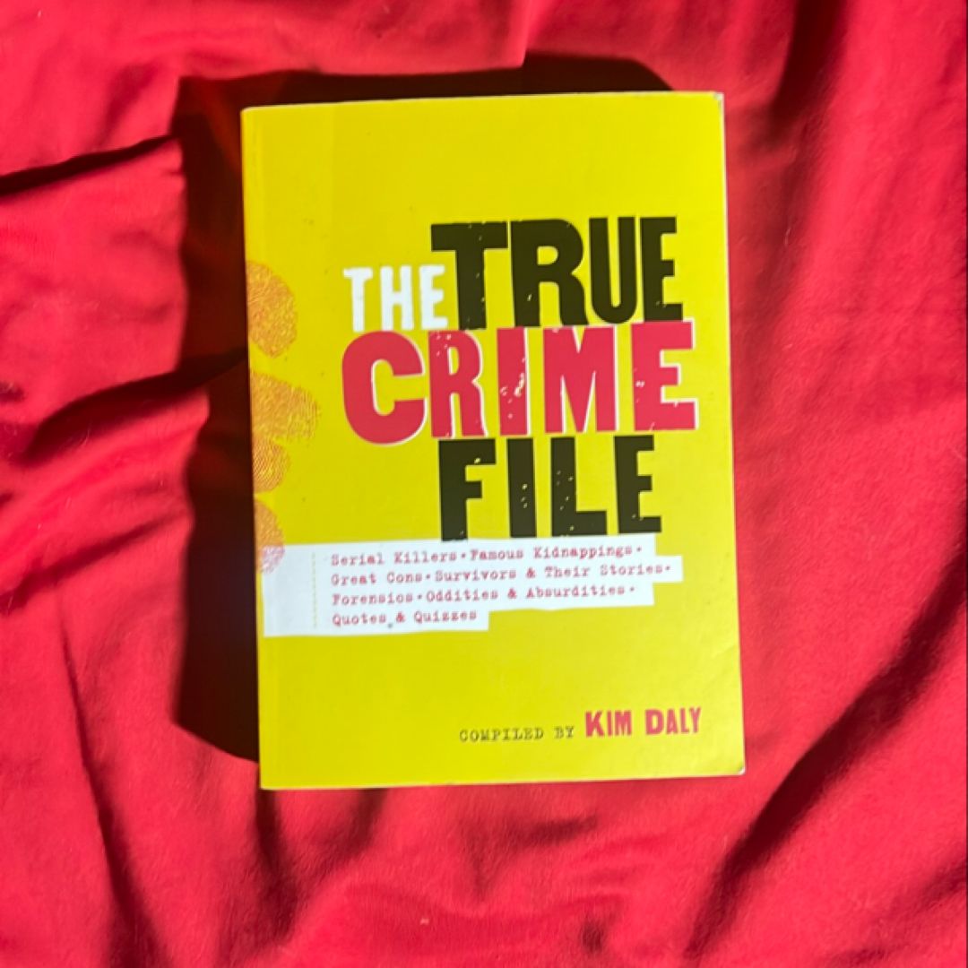 The True Crime File by Kim Daly