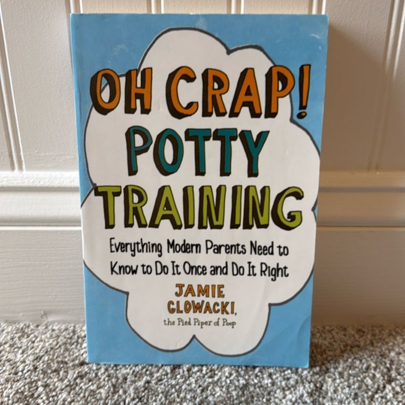Oh Crap! Potty Training
