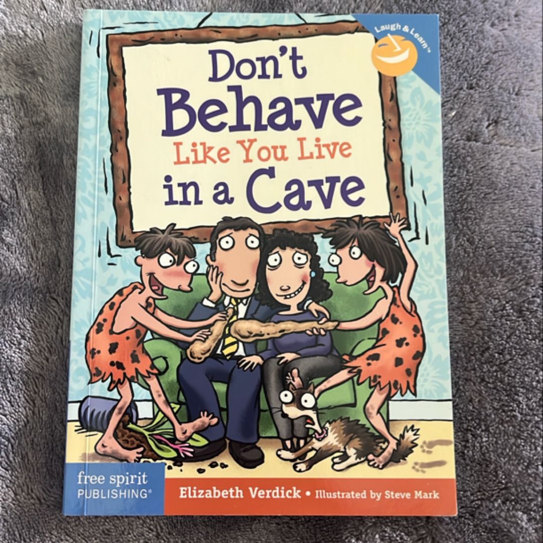 Don't Behave Like You Live in a Cave