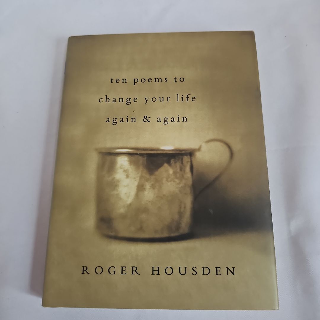 Ten Poems to Change Your Life Again and Again