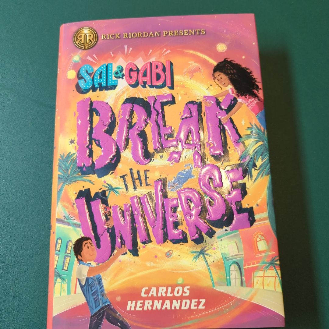 Sal and Gabi Break the Universe (a Sal and Gabi Novel, Book 1)