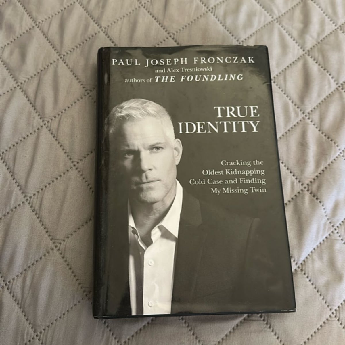 True Identity by Paul Joseph Fronczak, Alex Tresniowski