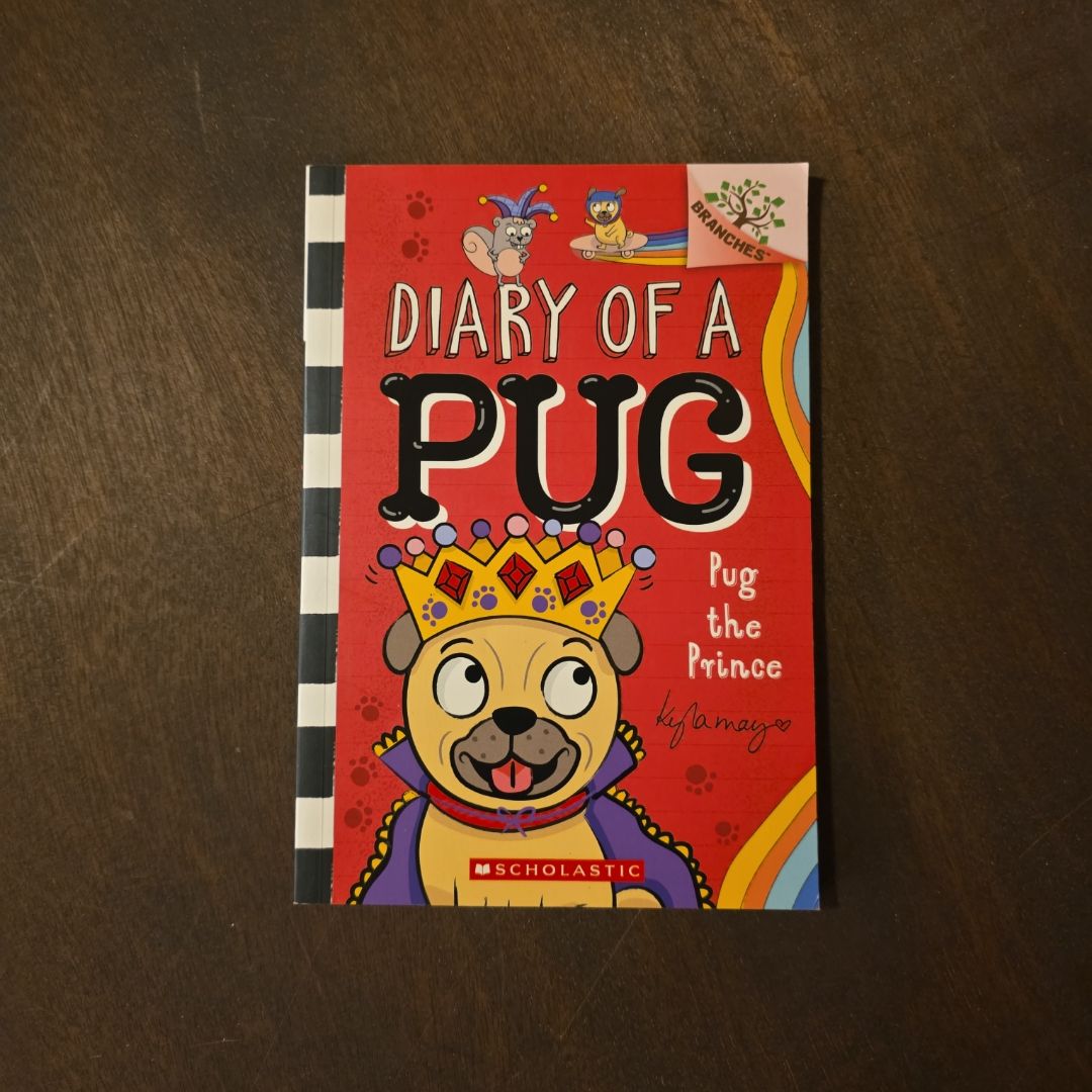 Pug the Prince: a Branches Book (Diary of a Pug #9)