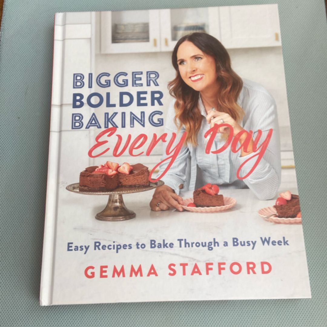 Bigger Bolder Baking Every Day