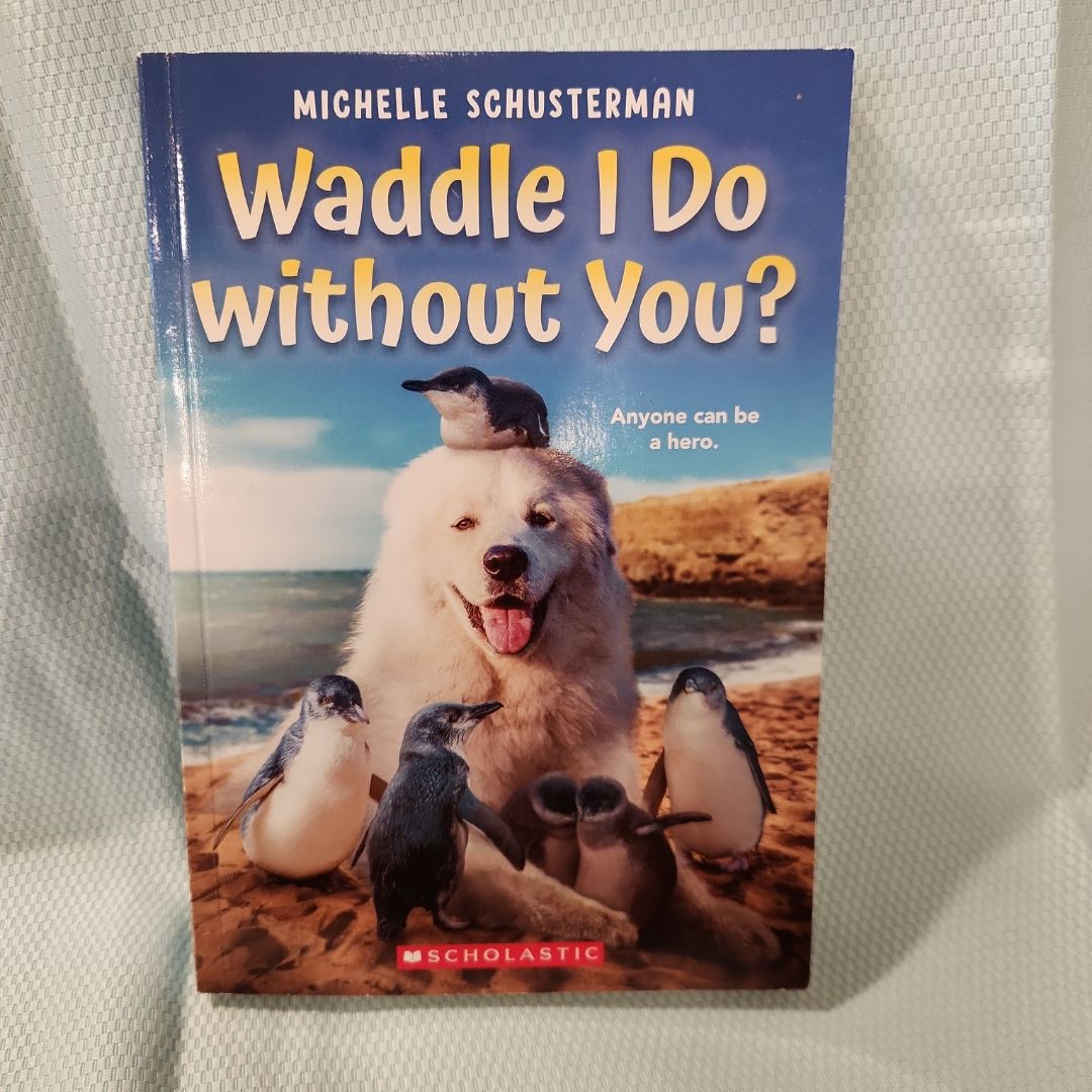 Waddle I Do Without You?