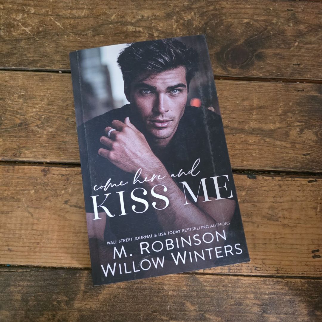 Come Here and Kiss Me
