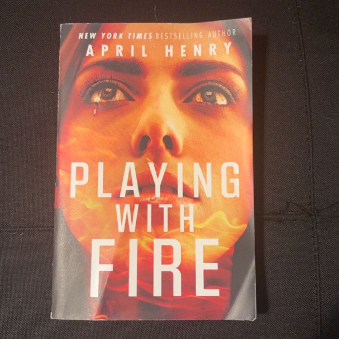 Playing with Fire