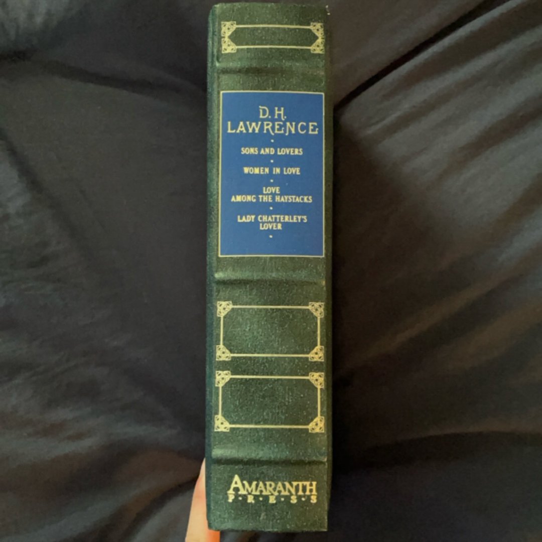 Sons and Lovers ; Women in Love ; Love Among the Haystacks ; Lady Chatterley's Lover