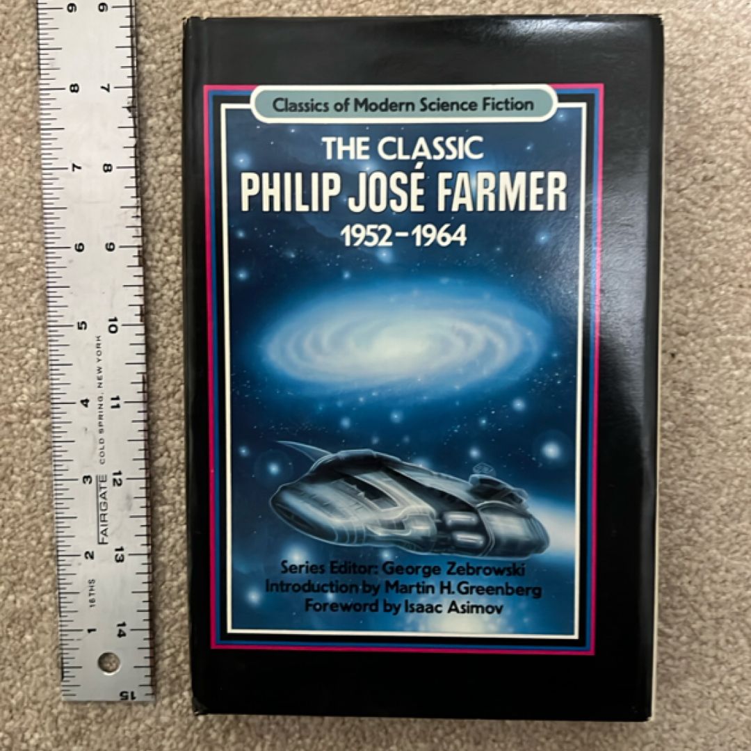 The Classic Philip José Farmer, 1964-1973