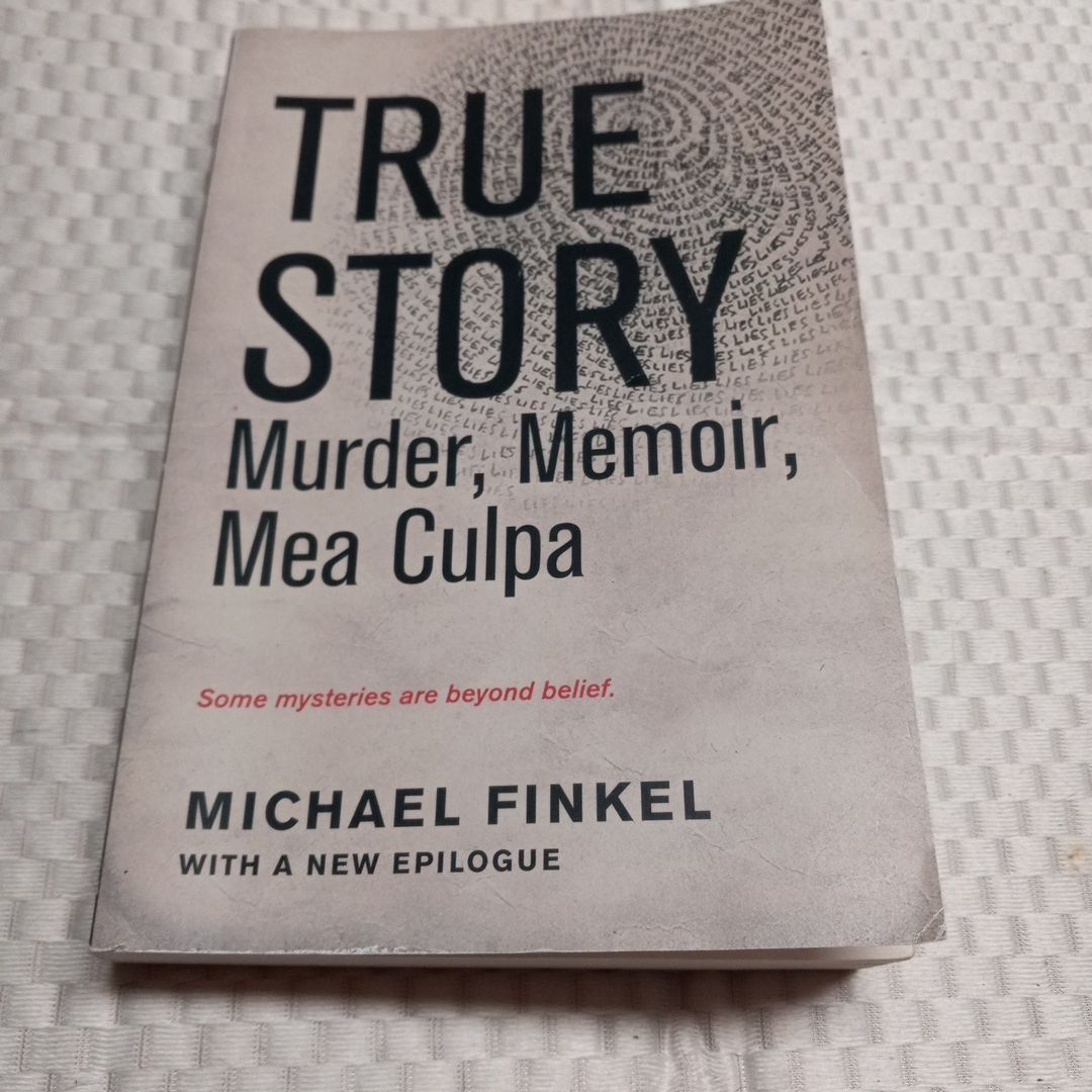 True Story: Murder, Memoir, Mea Culpa
