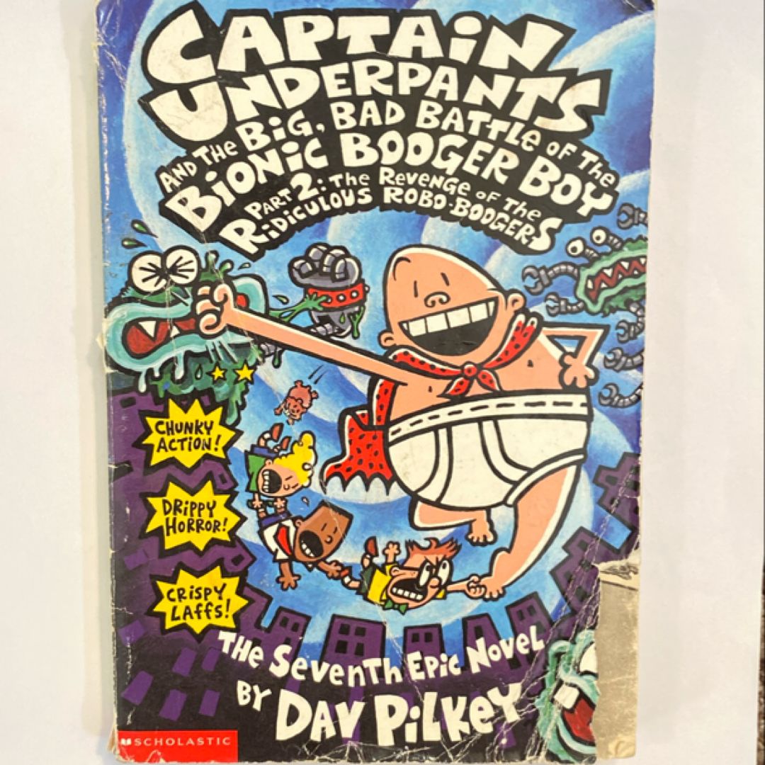 Captain Underpants and the Big, Bad Battle of the Bionic Booger Boy