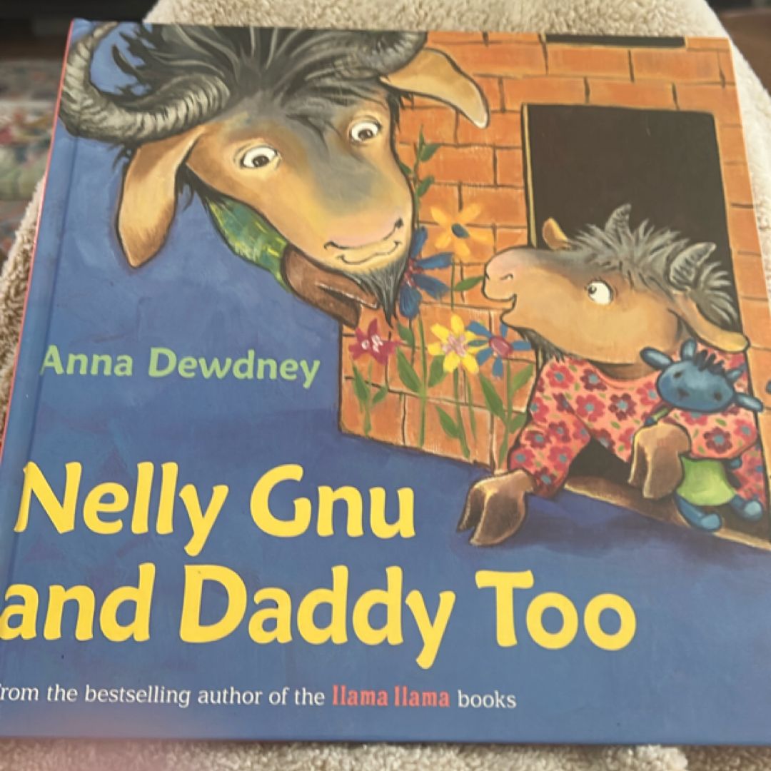 Nelly Gnu and Daddy Too