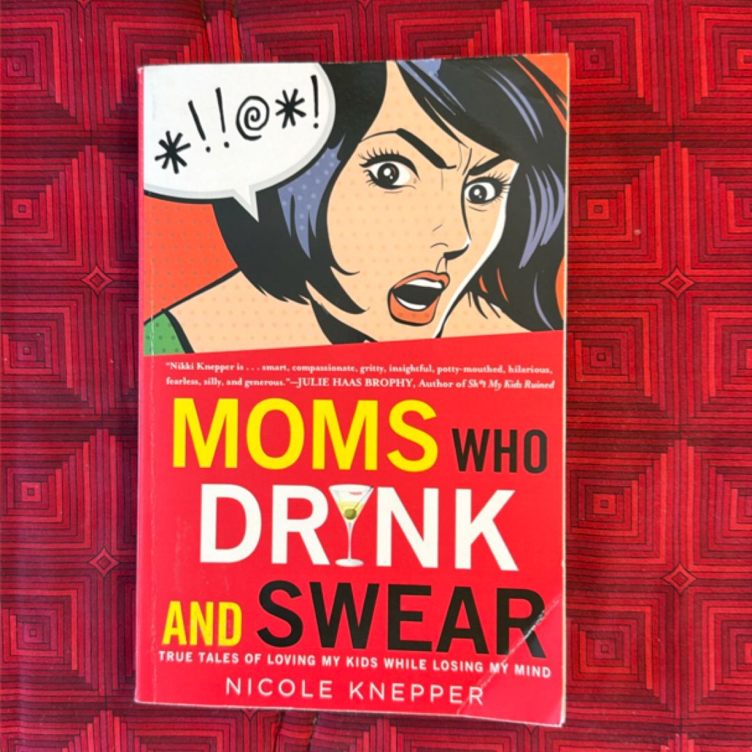 Moms Who Drink and Swear