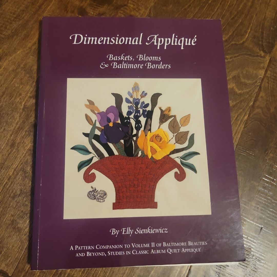 Dimensional Applique, Baskets, Blooms, and Baltimore Borders