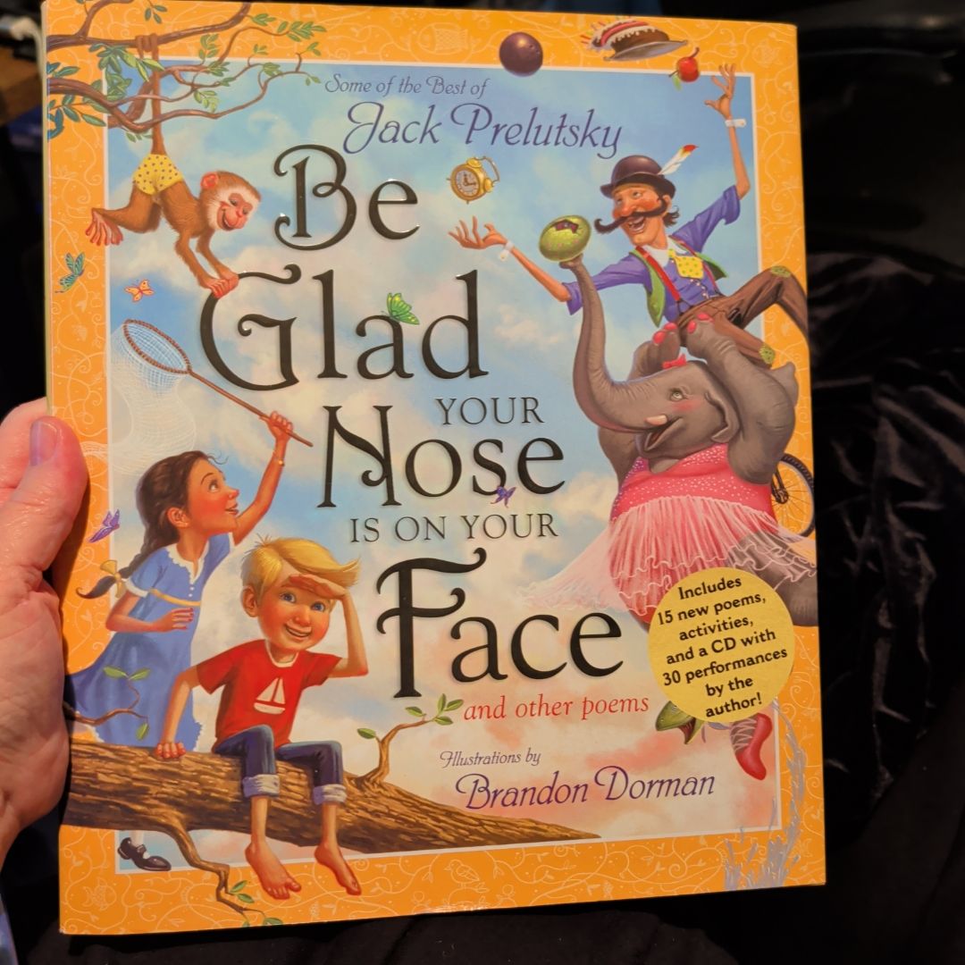 Be Glad Your Nose Is on Your Face