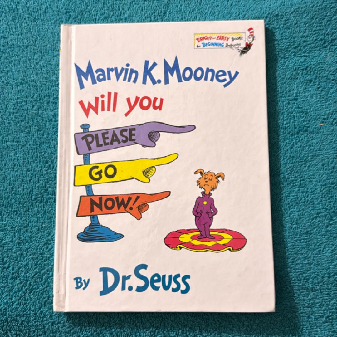 Marvin K. Mooney Will You Please Go Now!
