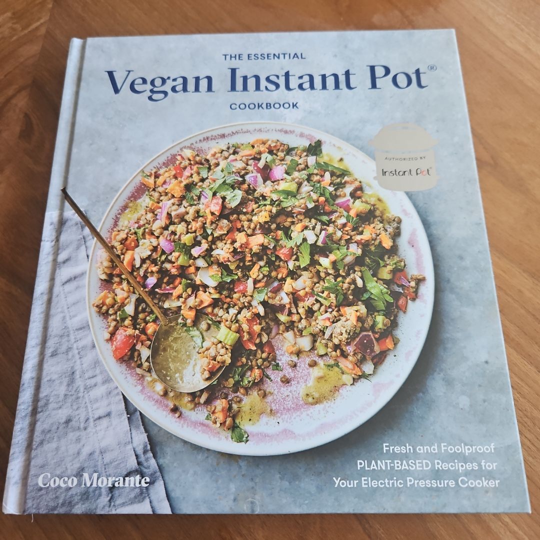 The Essential Vegan Instant Pot Cookbook