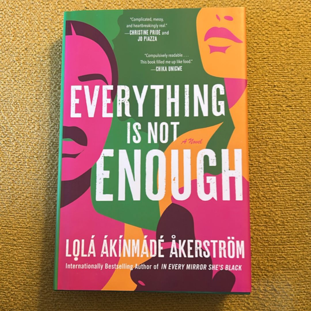 Everything Is Not Enough