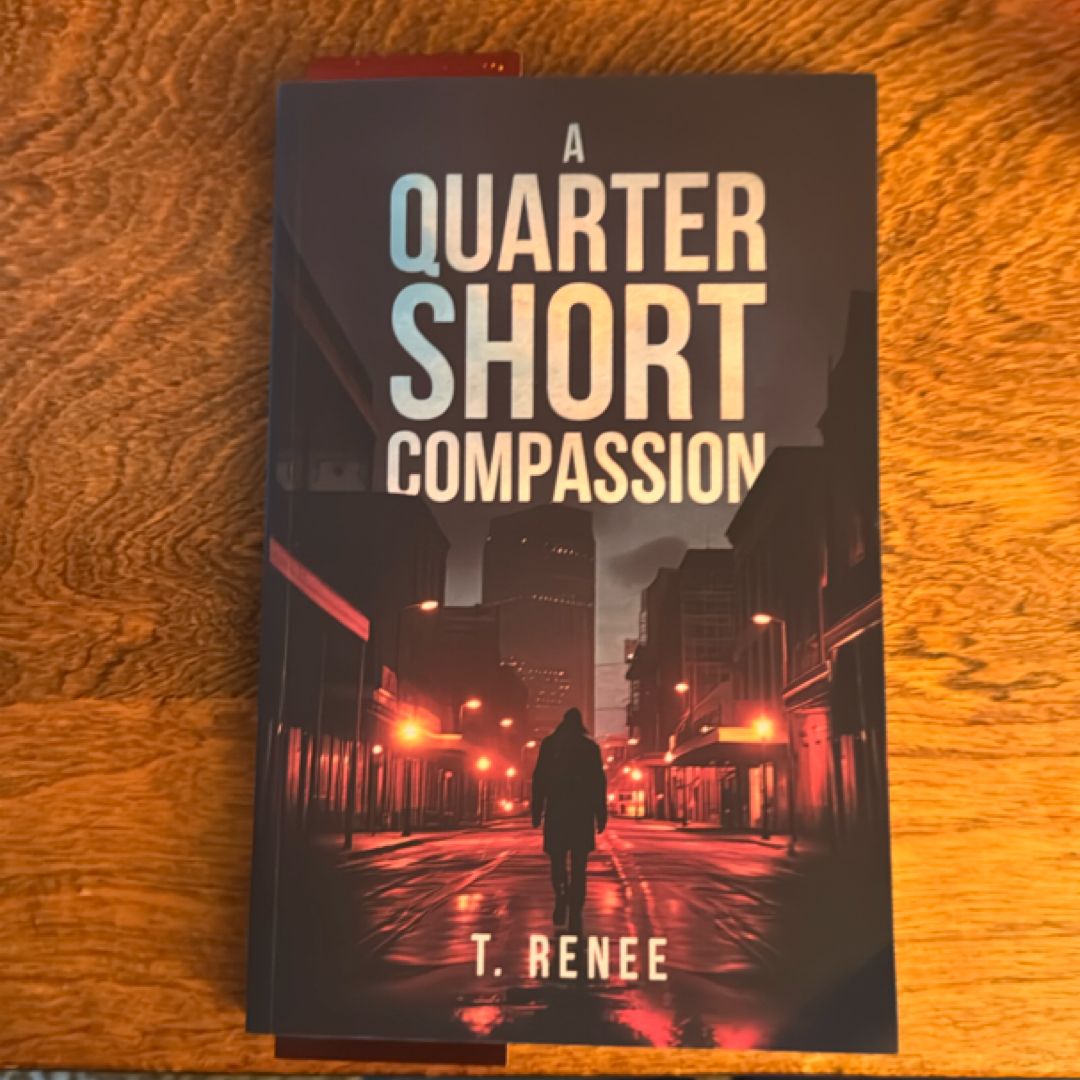 A Quarter Short Compassion