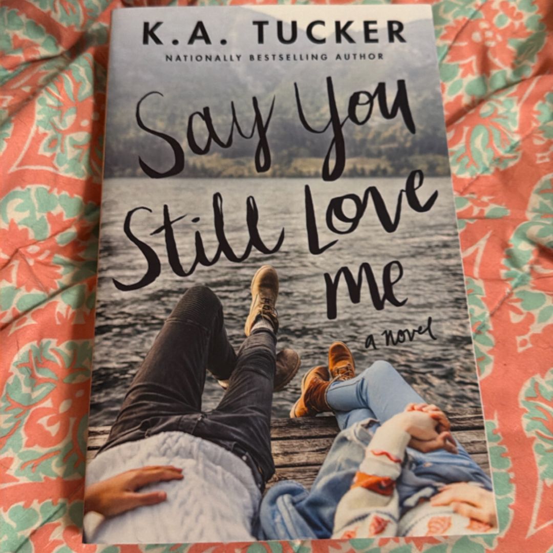 Say You Still Love Me