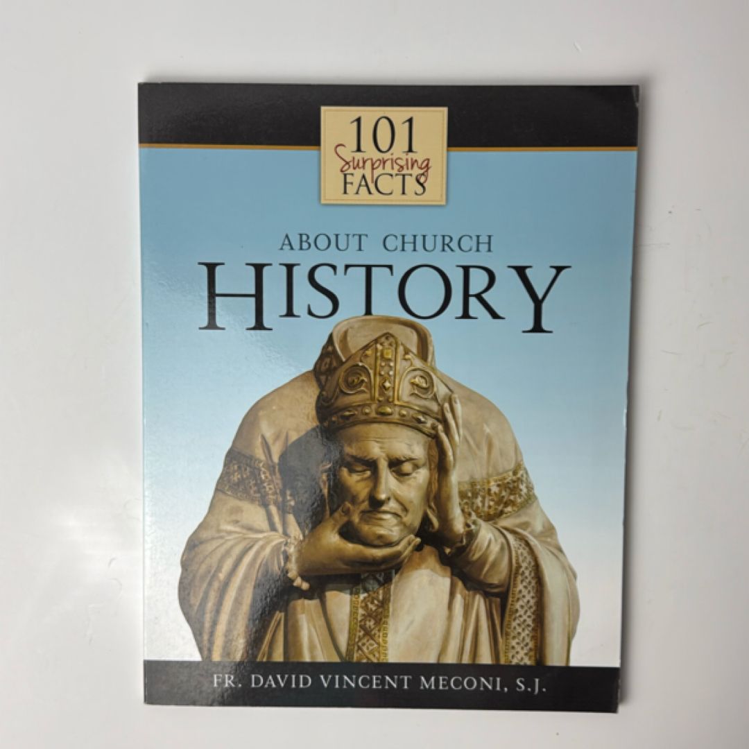 101 Surprising Facts about Church History