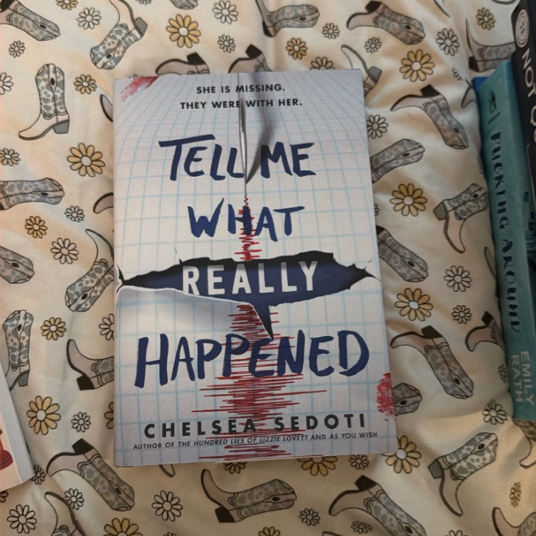 tell me what really happened 