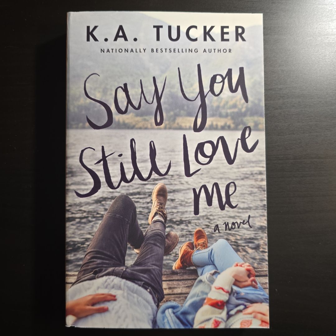 Say You Still Love Me