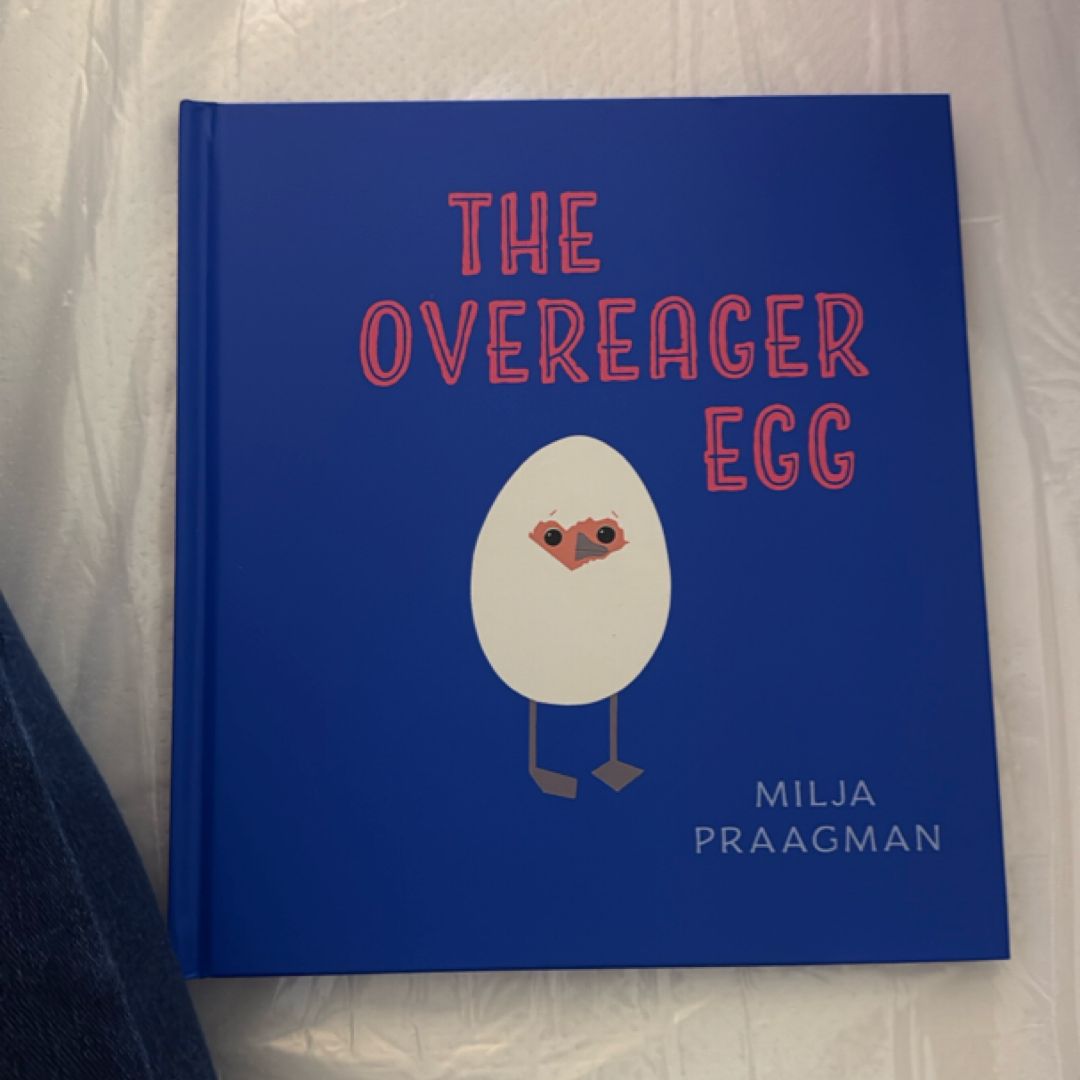 The Overeager Egg