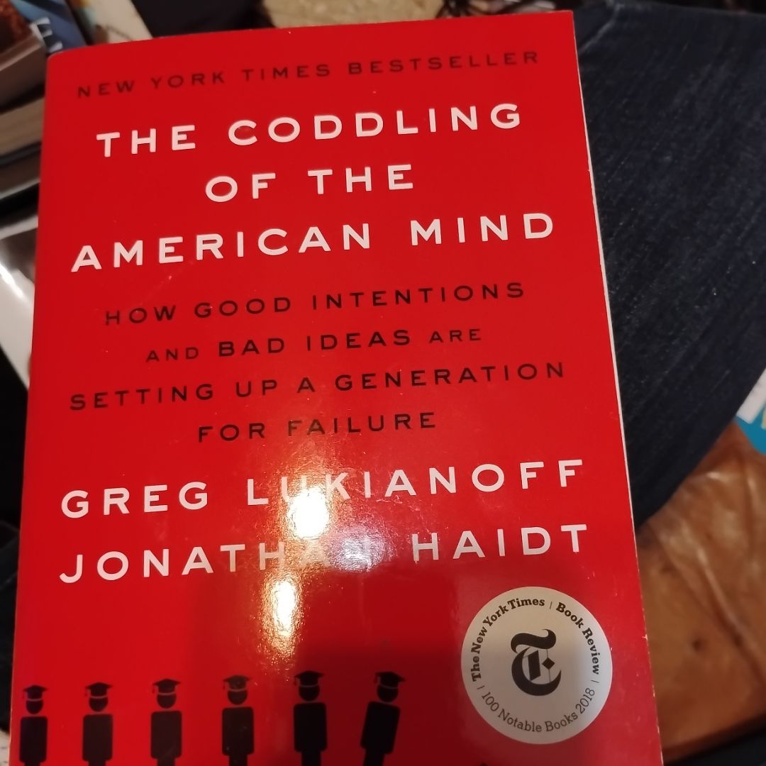 The Coddling of the American Mind