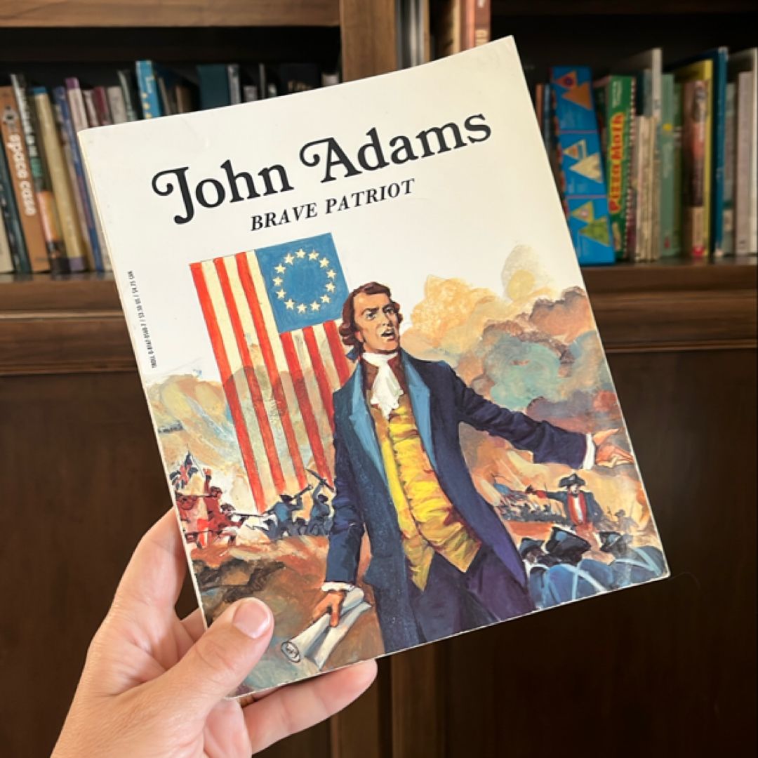 John Adams, Brave Patriot