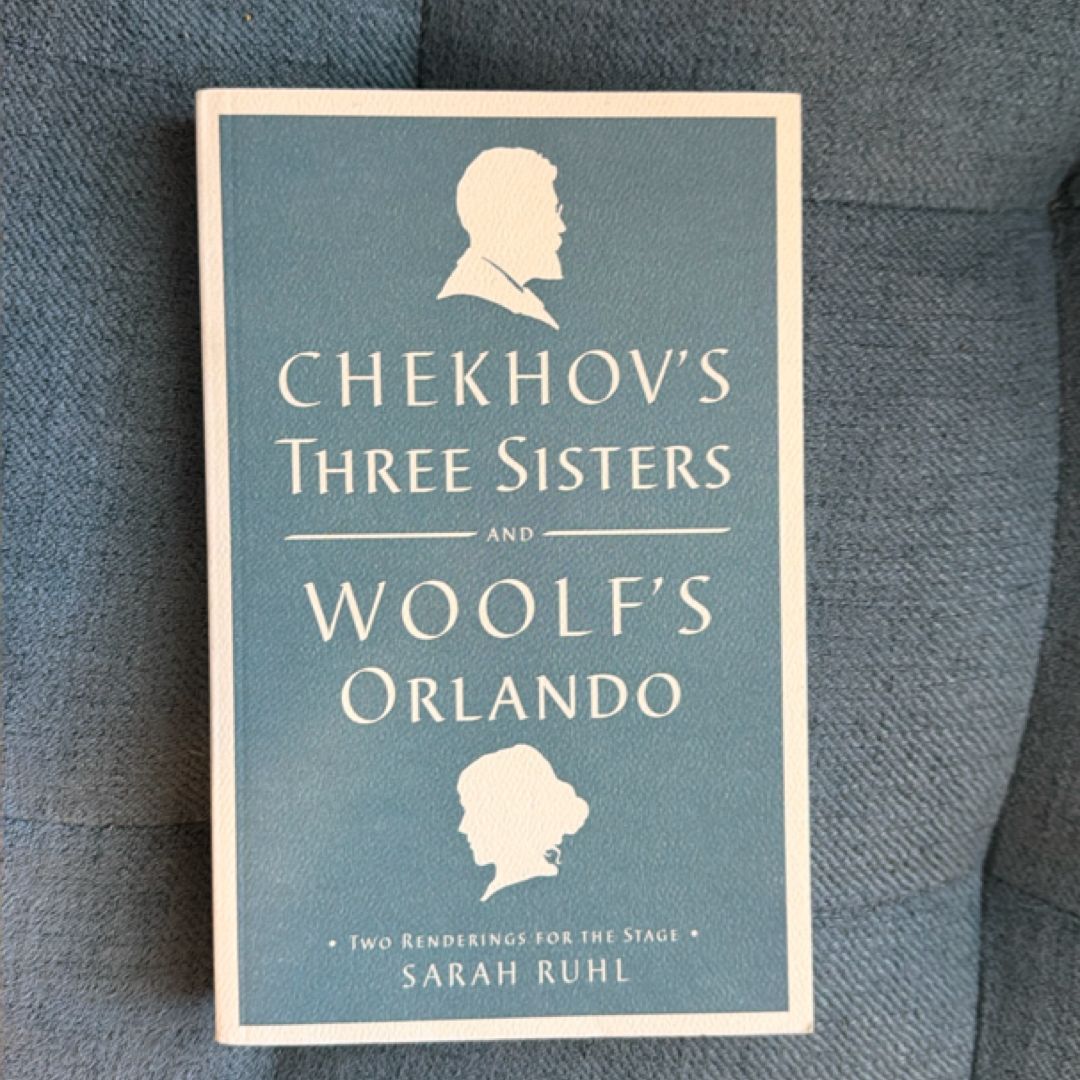 Chekhov's Three Sisters and Woolf's Orlando