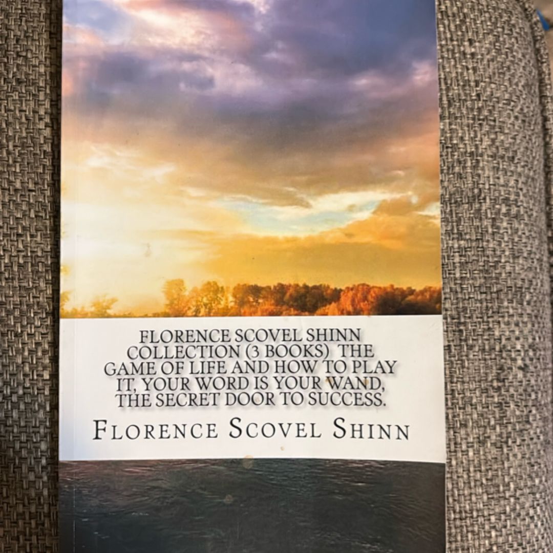 Florence Scovel Shinn Collection (3 Books) the Game of Life and How to Play It, Your Word Is Your Wand, the Secret Door to Success